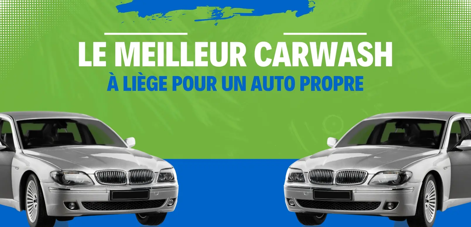 Le Meilleur Carwash à Liège pour un Auto Propre